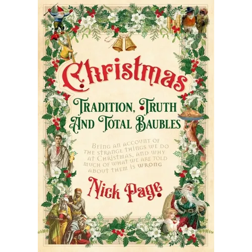 Christmas: Tradition, Truth and Total Baubles - Hardcover
