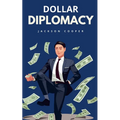 Dollar Diplomacy - Paperback