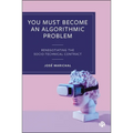 You Must Become an Algorithmic Problem: Renegotiating the Socio-Technical Contract - Paperback