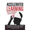 Accelerated Learning: How to Learn Any Skill or Subject, Double Your Reading Spe - Paperback