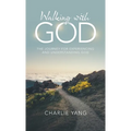 Walking with God: The Journey for Experiencing and Understanding God - Hardcover
