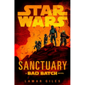 Star Wars: Sanctuary (a Bad Batch Novel) - Hardcover