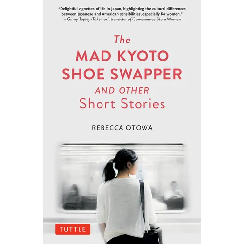The Mad Kyoto Shoe Swapper and Other Short Stories - Hardcover