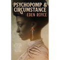 Psychopomp & Circumstance - Hardcover