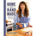 Home and Hand Made: A Homesteader's Recipes to Help You Cook, Clean, and Care for Your Family - Paperback