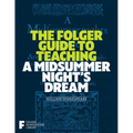 The Folger Guide to Teaching a Midsummer Night's Dream - Paperback