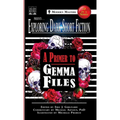 Exploring Dark Short Fiction #7: A Primer to Gemma Files - Hardcover