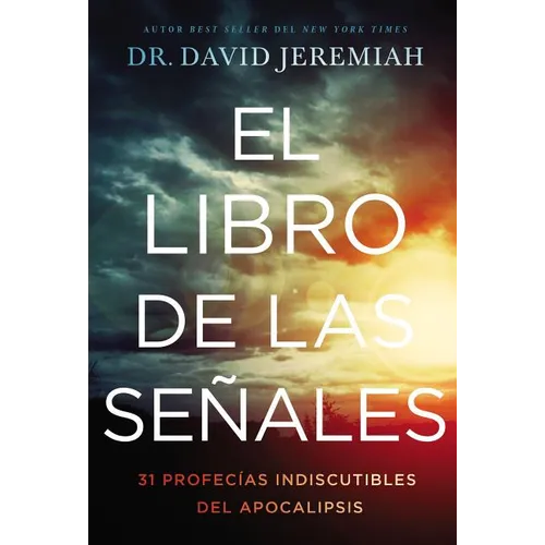 El Libro de Las Señales: 31 Profecías Indiscutibles del Apocalipsis - Paperback