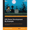 iOS Game Development By Example - Paperback