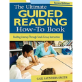 The Ultimate Guided Reading How-To Book: Building Literacy Through Small-Group Instruction - Paperback