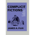 Complicit Fictions: The Subject in the Modern Japanese Prose Narrative - Paperback