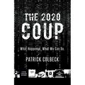 The 2020 Coup: What Happened. What We Can Do. - Paperback