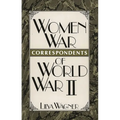 Women War Correspondents of World War II - Hardcover