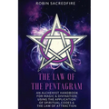 The Law of the Pentagram: An Alchemist Handbook for Magic and Divination Using the Application of Spiritual Codes and the Law of Attraction - Paperback