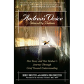 Andrea's Voice: Silenced by Bulimia: Her Story and Her Mother's Journey Through Grief Toward Understanding - Paperback
