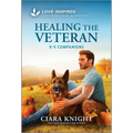 Healing the Veteran: An Uplifting Inspirational Romance - Mass Market Paperbound