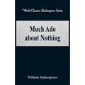 Much Ado about Nothing (World Classics Shakespeare Series) - Paperback