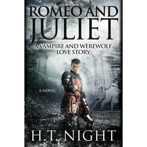 Romeo & Juliet: A Vampire and Werewolf Love Story - Paperback
