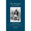 The Araucana: : A New Translation with Annotations and Introduction - Hardcover