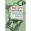 The City Natural: Garden and Forest Magazine and the Rise of American Environmentalism - Hardcover