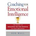 Coaching for Emotional Intelligence: The Secret to Developing the Star Potential in Your Employees - Paperback