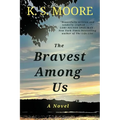 The Bravest Among Us: One of the most evocative and courageous novels of 2023! - Paperback