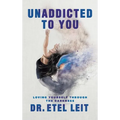 UnAddicted to You: Loving Yourself Through the Darkness - Hardcover