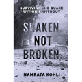 Shaken. Not Broken.: Surviving the Quake Within and Without: Surviving the Quake Within and Without - Paperback