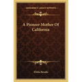 A Pioneer Mother Of California - Paperback