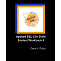 Applied ESL Life Skills Student Workbook 4 - Paperback