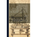 The Domestic Manufacturer's Assistant, and Family Directory, in the Arts of Weaving and Dyeing: Comprehending a Plain System of Directions, Applying t - Hardcover