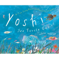 Yoshi, Sea Turtle Genius: A True Story about an Amazing Swimmer - Hardcover