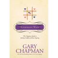 Everybody Wins: The Chapman Guide to Solving Conflicts Without Arguing - Hardcover