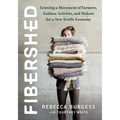Fibershed: Growing a Movement of Farmers, Fashion Activists, and Makers for a New Textile Economy - Paperback