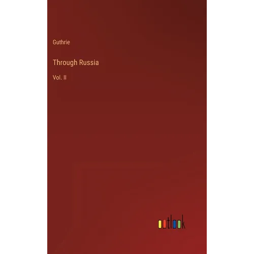 Through Russia: Vol. II - Hardcover