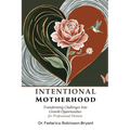 Intentional Motherhood - Paperback