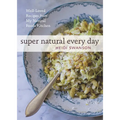 Super Natural Every Day: Well-Loved Recipes from My Natural Foods Kitchen [A Cookbook] - Paperback