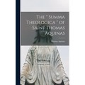 The " Summa Theologica " of Saint Thomas Aquinas - Hardcover