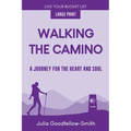 Walking the Camino: A Journey for the Heart and Soul (Large Print) - Paperback