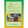 Nuestra Medicina: de Los Remedios Para El Aire y Los Remedios Para El Alma - Hardcover