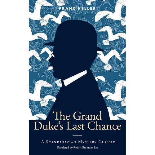 The Grand Duke's Last Chance: A Scandinavian Mystery Classic - Paperback