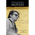 Designing Movies: Portrait of a Hollywood Artist - Hardcover