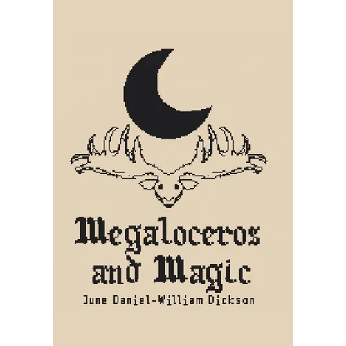 Megaloceros and Magic - Hardcover