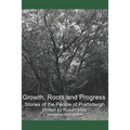 Growth, Roots and Progress: The Stories of the People of Prattsburgh - Paperback