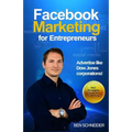 Facebook Marketing for Entrepreneurs: Advertise Like Dow Jones Corporations! - Paperback