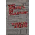 The Politics of Taxation - Hardcover