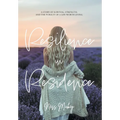Resilience in Residence: A Story of Survival, Strength, and the Pursuit of a Life Worth Living. - Hardcover