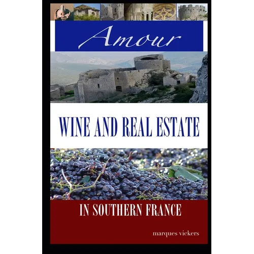 Amour, Wine and Real Estate in Southern France - Paperback