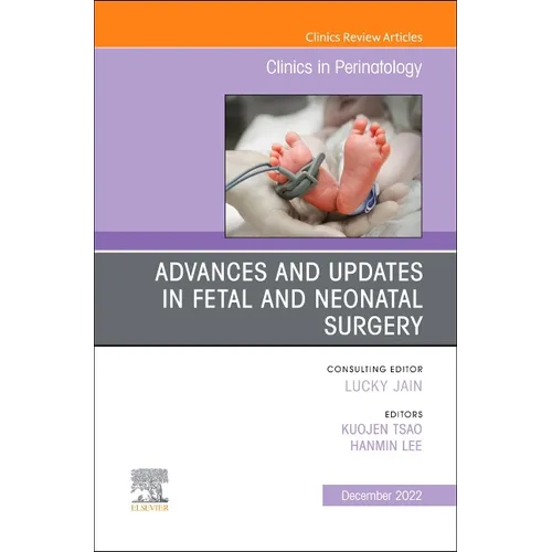 Advances and Updates in Fetal and Neonatal Surgery, an Issue of Clinics in Perinatology: Volume 49-4 - Hardcover