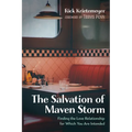 The Salvation of Maven Storm: Finding the Love Relationship for Which You Are Intended - Paperback